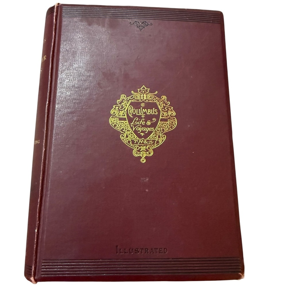 1892 Life and Voyages of Christopher Columbus Washington Irving T Nelson Gold
